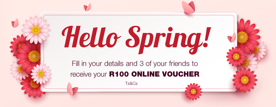 Celebrate Spring with HomeChoice and  receive a R100 VOUCHER for you and your friends